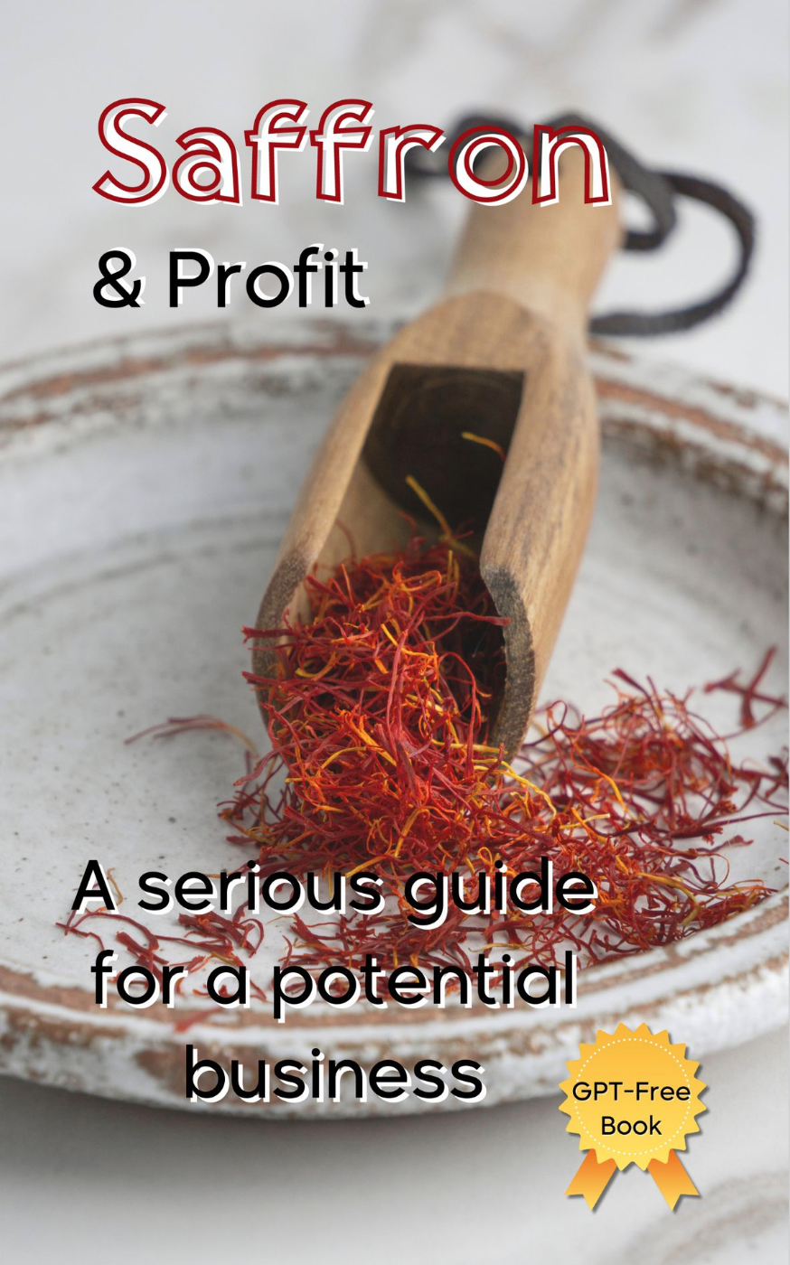 Grow saffron for profit A serious guide for a potential Business GS
