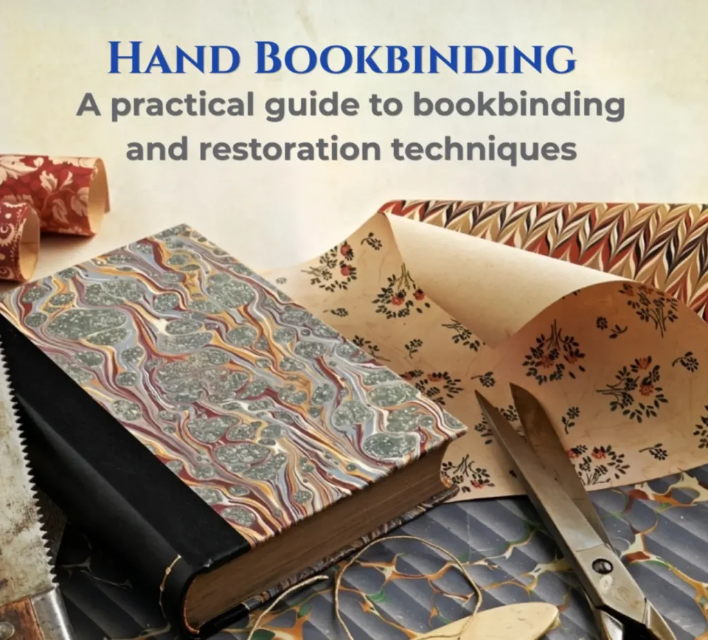 A practical guide to bookbinding and restoration techniques
